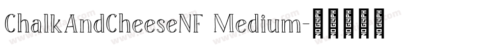 ChalkAndCheeseNF Medium字体转换
